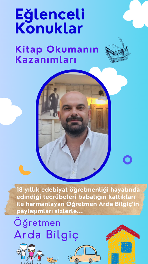 İletişimde ve Hayatımızda Edebiyatın Önemi : Öğretmen Arda Bilgiç'in Kaleminden...